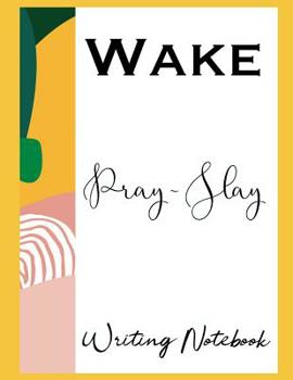 Paperback Wake Pray Slay Writing Notebook Book