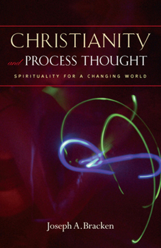 Paperback Christianity and Process Thought: Spirituality for a Changing World Book