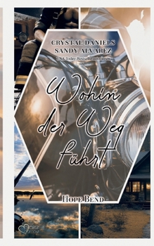 Wohin der Weg führt (Hope Bend Teil 2) (German Edition)