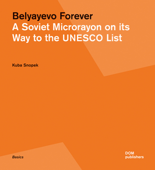 Paperback Belyayevo Forever: A Soviet Microrayon on Its Way to the UNESCO List Book