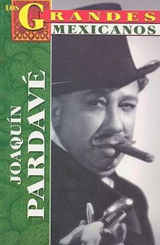 Paperback Joaquin Pardave: Un Actor Vuelto Leyenda = Joaquin Pardave [Spanish] Book