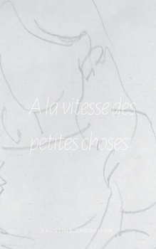 Paperback A la vitesse des petites choses [French] Book