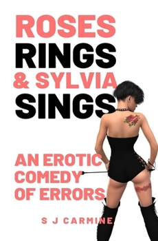Paperback Roses, Rings & Sylvia Sings: An erotic comedy of errors Book