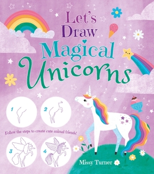 Paperback Let's Draw Magical Unicorns: Create Beautiful Unicorns Step by Step! Book