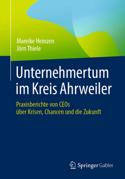 Paperback Unternehmertum Im Kreis Ahrweiler: Praxisberichte Von Ceos Über Krisen, Chancen Und Die Zukunft [German] Book