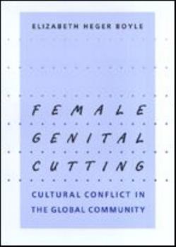 Hardcover Female Genital Cutting: Cultural Conflict in the Global Community Book