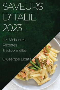 Paperback Saveurs d'Italie 2023: Les Meilleures Recettes Traditionnelles [French] Book