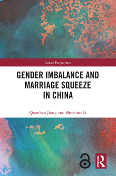 Hardcover Gender Imbalance and Marriage Squeeze in China Book