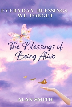 The Blessings of Being Alive