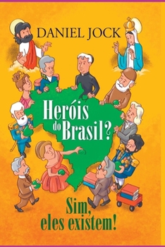 Paperback Heróis Do Brasil? Sim, Eles Existem! [Portuguese] Book