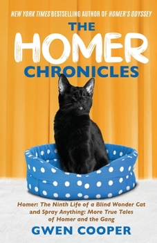 Paperback The Homer Chronicles: Homer: The Ninth Life of a Blind Wonder Cat AND Spray Anything: More True Tales of Homer and the Gang Book