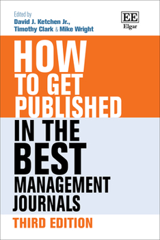 How to Get Published in the Best Management Journals: Third Edition (How To Guides)