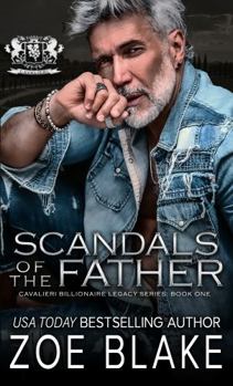 Paperback Scandals of the Father: A Dark Enemies to Lovers Romance (Cavalieri Billionaire Legacy) Book