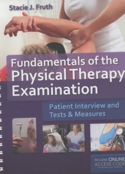 Paperback Fundamentals of the Physical Therapy Examination: Patient Interview and Tests & Measures Book