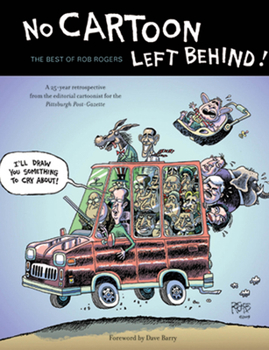 Paperback No Cartoon Left Behind!: The Best of Rob Rogers Book