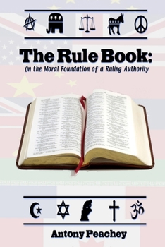 Paperback The Rulebook: On the Moral Foundation of a Ruling Authority Book