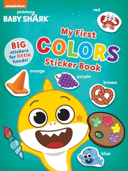 Paperback Baby Shark's Big Show!: My First Colors Sticker Book: Activities and Big, Reusable Stickers for Kids Ages 3 to 5 Book