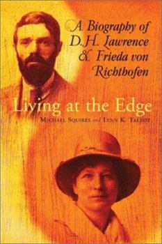 Hardcover Living at the Edge: Biography of D H Lawrence & Frieda Von Richthofen Book