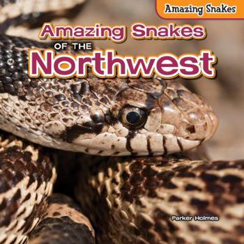 Library Binding Amazing Snakes of the Northwest Book