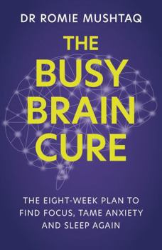 Paperback Yellow Kite The Busy Brain Cure The Eight-Week Plan to Find Focus, Tame Anxiety Sleep Again. Book