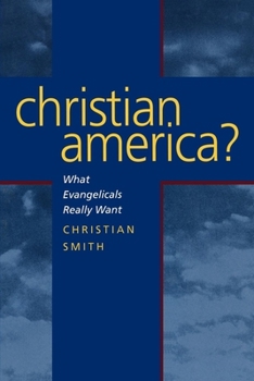 Paperback Christian America?: What Evangelicals Really Want Book