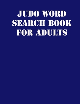 Paperback Judo Word Search Book For Adults: large print puzzle book.8,5x11, matte cover, soprt Activity Puzzle Book with solution [Large Print] Book