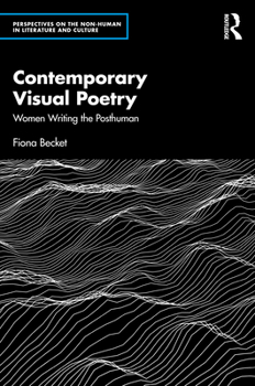Hardcover Contemporary Visual Poetry: Women Writing the Posthuman Book