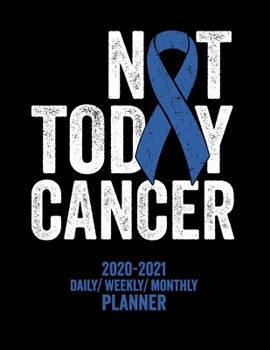 Paperback Not Today Colon Cancer: 2020 -2021 Daily/ Weekly/ Monthly Planner: 2-Year Personal Planner with Grid Calendar Blue Awareness Ribbon Appointmen Book