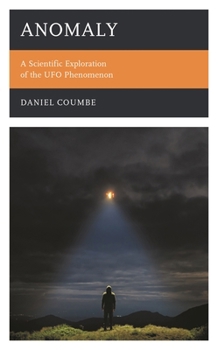 Hardcover Anomaly: A Scientific Exploration of the UFO Phenomenon Book