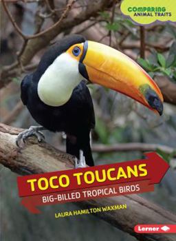 Paperback Toco Toucans: Big-Billed Tropical Birds Book