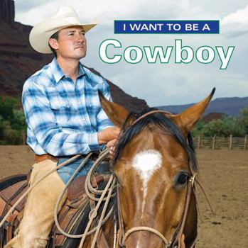 Paperback I Want to Be a Cowboy Book