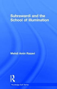 Suhrawardi and the School of Illumination (Sufi Series)