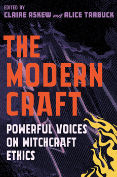 Paperback The Modern Craft: Powerful Voices on Witchcraft Ethics Book