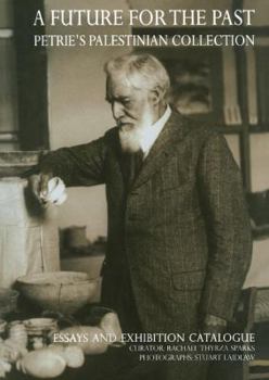 Hardcover A Future for the Past: Petrie's Palestinian Collection Book