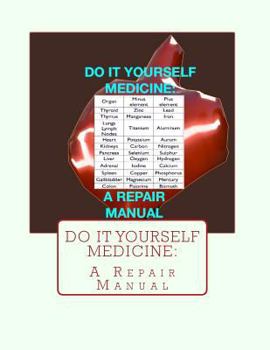 Paperback Do It Yourself Medicine: A Repair Manual Book