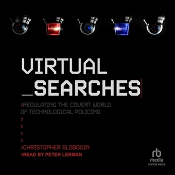 MP3 CD Virtual Searches: Regulating the Covert World of Technological Policing Book