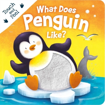 Board book What Does Penguin Like?: Touch & Feel Board Book