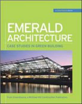 Hardcover Emerald Architecture: Case Studies in Green Building (Greensource): Case Studies in Green Building Book