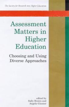 Hardcover Assessment Matters in Higher Education: Choosing and Using Diverse Approaches Book