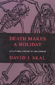 Hardcover Death Makes a Holiday: A Cultural History of Halloween Book