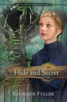 Hide and Secret - Book #3 of the Mysteries of Middlefield