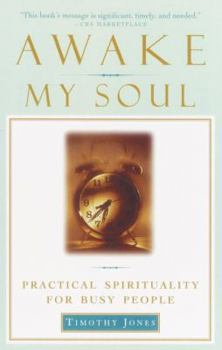 Paperback Awake My Soul: Practical Spirituality for Busy People Book