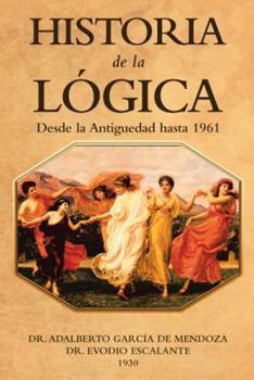 Paperback Historia De La Lógica: Desde La Antiguedad Hasta 1961 [Spanish] Book