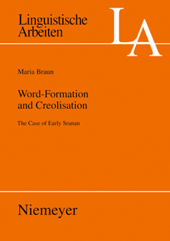 Paperback Word-Formation and Creolisation: The Case of Early Sranan Book