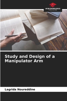 Paperback Study and Design of a Manipulator Arm Book