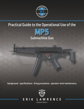 Paperback Practical Guide to the Operational Use of the MP5 Submachine Gun Book