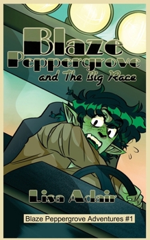 Paperback Blaze Peppergrove and the Big Race: Blaze Peppergrove Adventures #1 Book