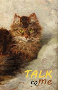 Paperback Journal: Talk to Me: Lined Journal, 120 Pages, 5.5 x 8.5, Cat Journal, Dream Journal, Cat Lover Gifts, Cat Quote Book, Notebook Book