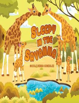 Paperback Sleepy In The Savanna: Sleepy In The Savanna Book