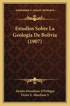 Estudios Sobre La Geologia De Bolivia (1907)